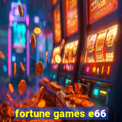 fortune games e66